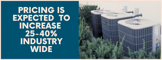 Pricing is expected to increase 25-40% industry wide